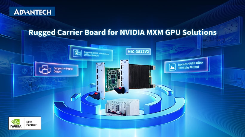 Advantech Launches MIC-3812V2: Rugged Carrier Board for NVIDIA MXM GPU Solutions